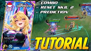 SELENA TUTORIAL  COMBO! HOW TO RESET SKILL 2 & HIT PERFECT ARROWS | MLBB