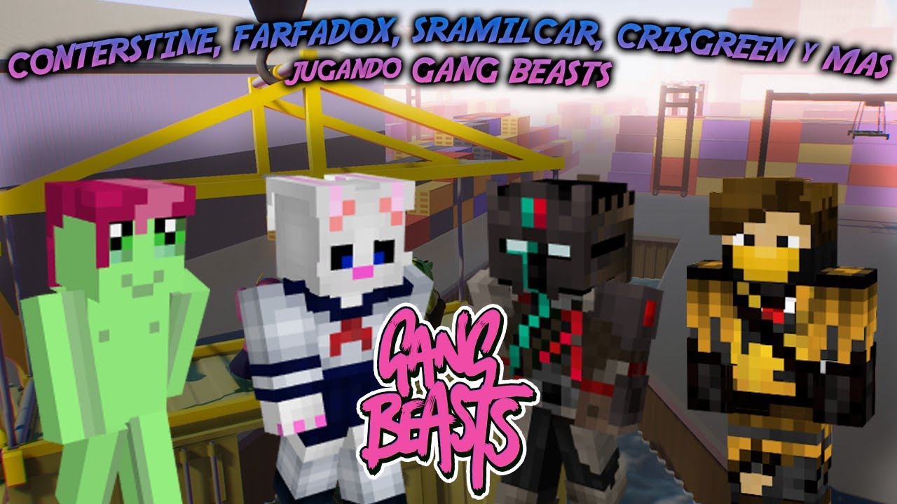 CONTERSTINE, FARFADOX, SRAMILCAR, CRISGREEN y MAS jugando GANG BEASTS 😂🤯