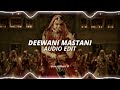 Deewani mastani  shreya ghoshal edit audio
