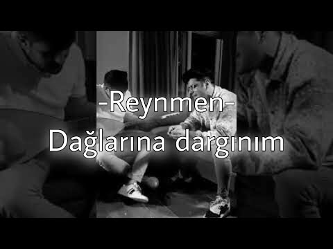 Reynmen - Dağlarına Dargınım (Sözleriyle)