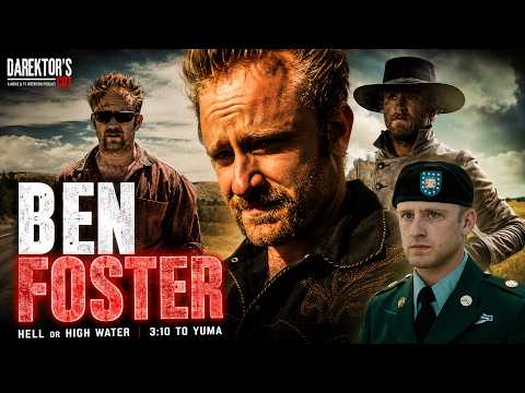 Ben Foster | "3:10 to Yuma", "Hell or High Water" & "Motor City"
