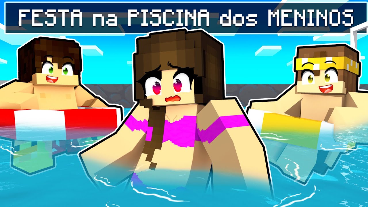 GAROTA em uma FESTA na PISCINA dos MENINOS no Minecraft