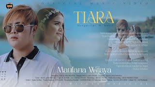 TIARA - MAULANA WIJAYA ( Official Music Video ) Jika Kau Bertemu Aku Begini