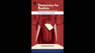 The Key Takeaways from Christopher H. Achen’s & Larry M. Bartels’s Democracy for Realists