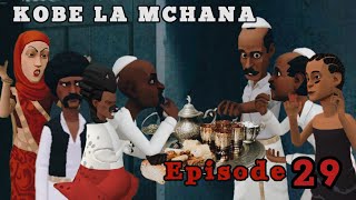KOBE LA MCHANA |Episode 29|