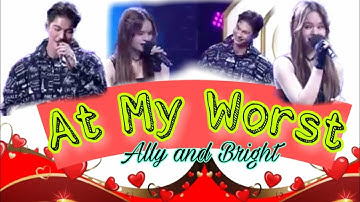 At My Worst ||Ally Achiraya ft. Bright Vachirawit