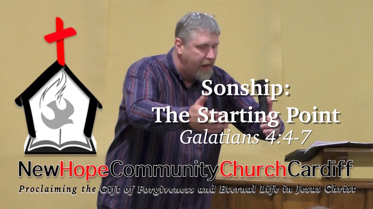 Sonship: The Starting Point | Rev. Wade McLennan | New Hope Community Church Cardiff