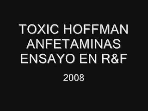 TOXIC HOFFMAN - ANFETAMINAS - EN R&F