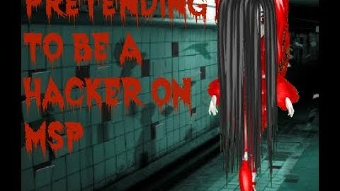 PRETENDING TO BE A HACKER ON MSP