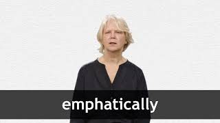How to pronounce EMPHATICALLY in American English