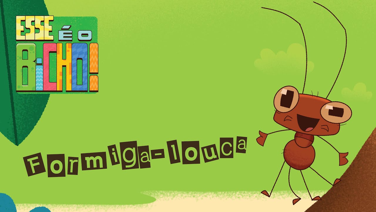 Formiga Louca - Esse é o Bicho!