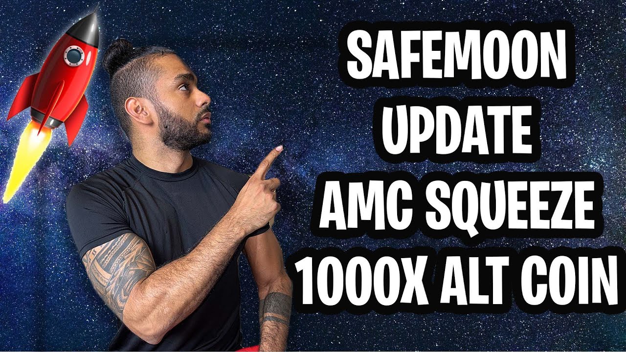 MASSIVE SAFEMOON UPDATE + AMC SHORT SQUEEZE + 1000X ALT COIN