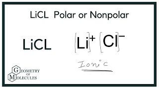 LiCl Polar or Non Polar (Lithium Chloride)