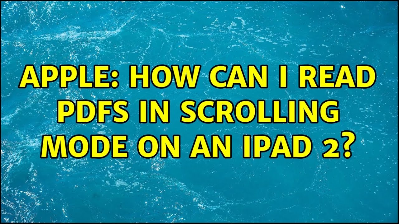 apple-how-can-i-read-pdfs-in-scrolling-mode-on-an-ipad-2-youtube