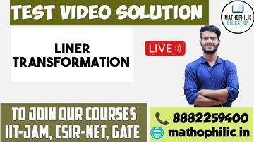 LINEAR TRANSFORMATION || TEST VIDEO SOLUTION || IIT JAM || TIFR || NBHM || DU || BHU || SAU