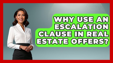 Why Use An Escalation Clause In Real Estate Offers? - Real Estate Closers Guide