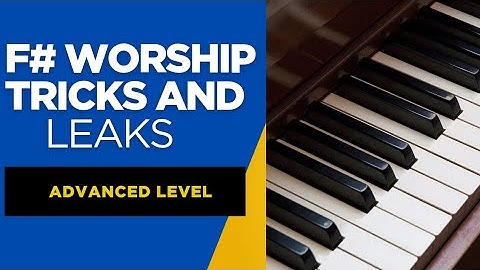 ADVANCED F# WORSHIP TRICKS AND LEAKS YOU SHOULD KNOW!!!! (PASSING CHORDS/CHORD VOICINGS/GRACE NOTES)