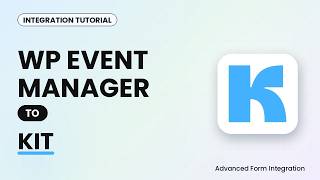 Information WP Event Manager to Kit Integration Tutorial | AFI News