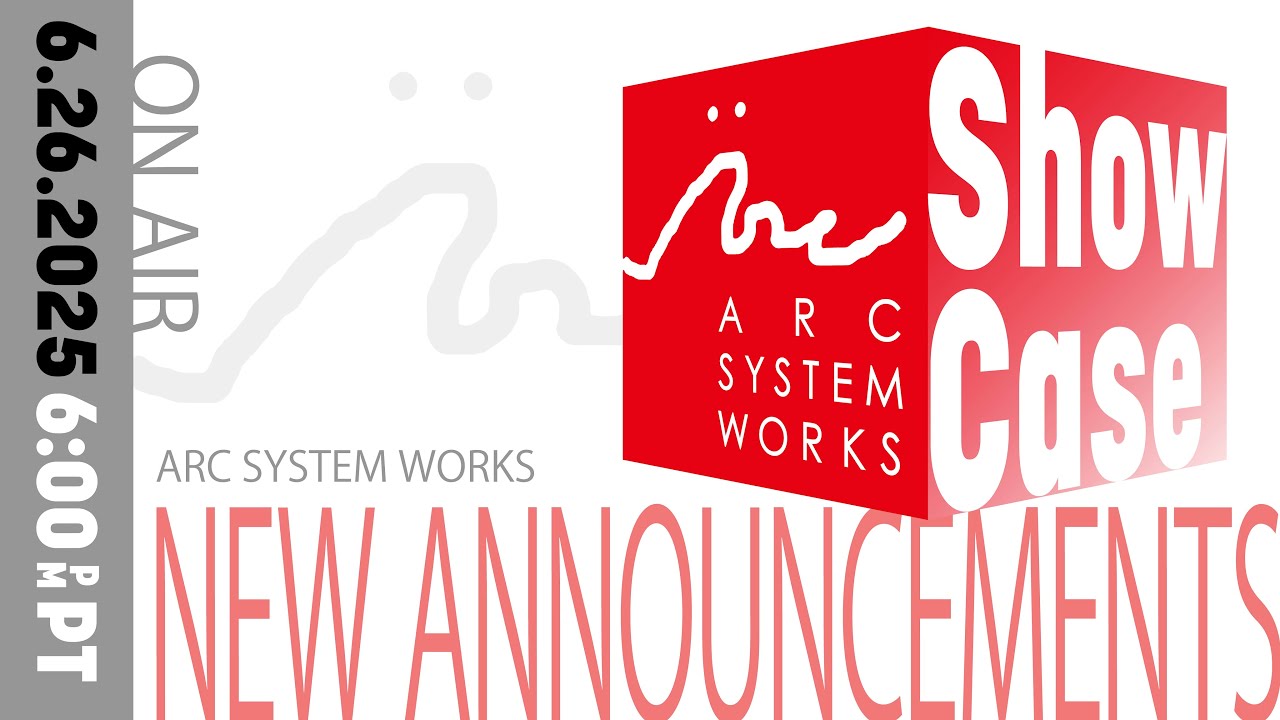 ARC SYSTEM WORKS Showcase | 6.26.2025 | English Broadcast