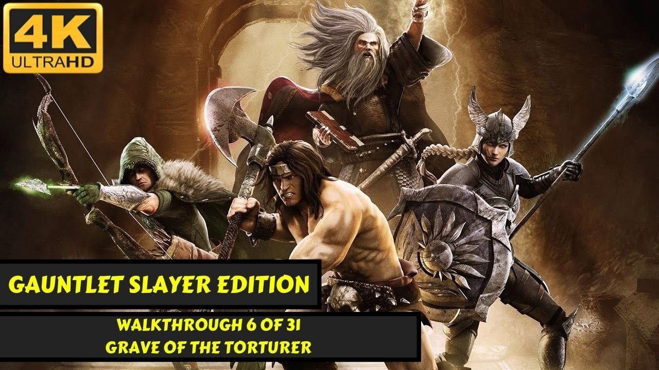 Gauntlet: Slayer Edition - Walkthrough 6 of 31 - Grave of the Torturer - No Commentary - 4K