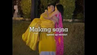 Malang sajna❤️(speed up version)✨