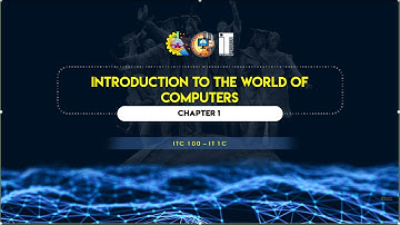 Chapter 1: Introduction to the World of Computers