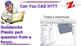 Answer to a Solidworks plastic part question from a forum.