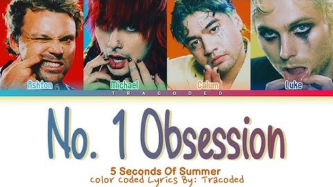 5 Seconds Of Summer | No. 1 Obsession (Color Coded Lyrics By: Tracoded)