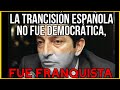 NI DEMOCRÁTICA NI PACÍFICA | La Transición Española
