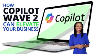 Unlock Business Efficiency with Copilot Wave 2