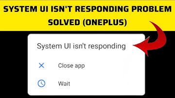 How To Solve System UI Isn