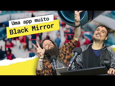 Uma app muito Black Mirror