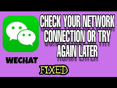 How to fixed check your network or try again problem in wechat app