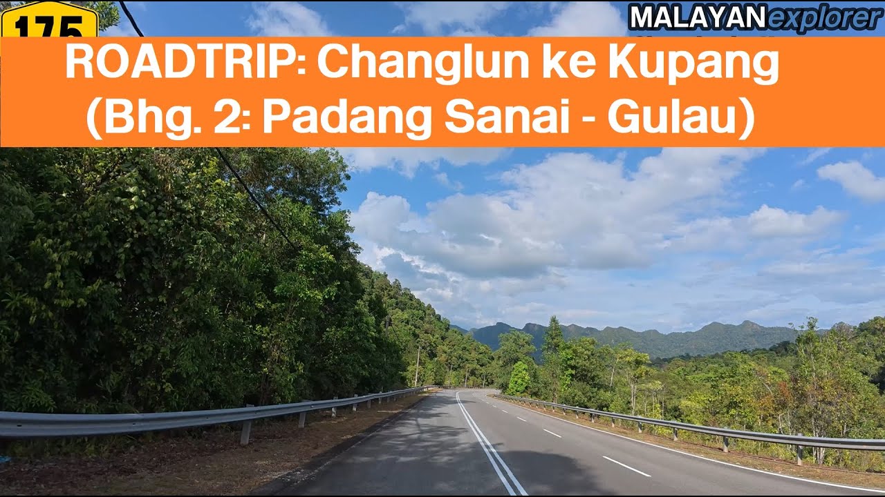 ROADTRIP:  Bhg. 2 Changlun ke Kupang: Padang Sanai - Gulau