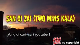 san qi zai (two mins kala) no copyright ✔️ Resimi