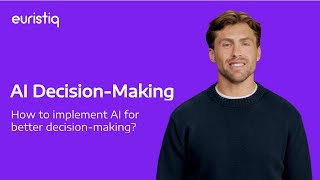AI for better decision-making: How to implement for your business