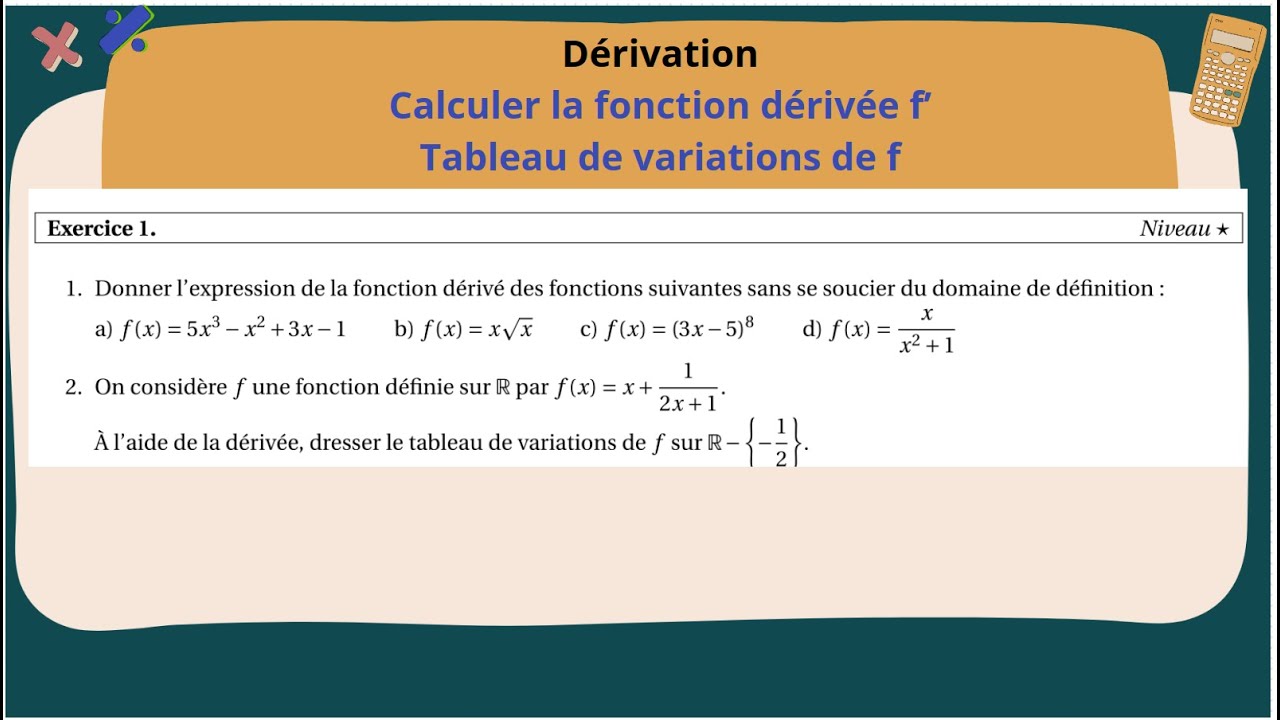 Exercice: Calculer la fonction dérivée et étudier les variations