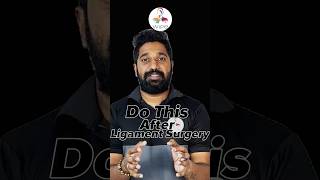 after ligament surgery | exercises | job | തീർച്ചയായും ശ്രദ്ധിക്കണം