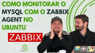 COMO MONITORAR O MYSQL COM O ZABBIX AGENT [PASSIVO] NO LINUX UBUNTU | COFFOPS