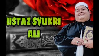 Ustaz Syukri Ali ~ Surah An-Nur 21 - Surah Al-Furqan 20
