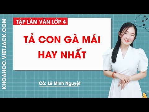Video Tả con gà mái hay nhất - Tập làm văn lớp 4 - Cô Lê... - youtube