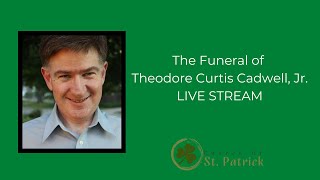 The Funeral of Theodore Curtis Cadwell, Jr. - January 8th,  2026