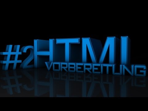 HTML Tutorial #2 - Vorbereitungen ( Editor,Tipps,Hilfen...) || Deutsch