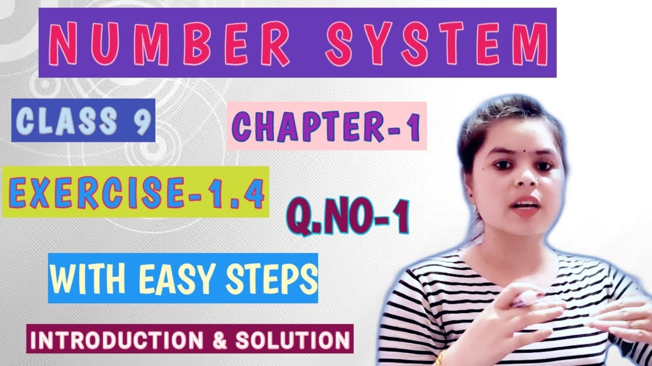 CLASS 9 NUMBER SYSTEM CHAPTER 1 EXERCISE 1.4 INTRODUCTION & SOLUTION ...