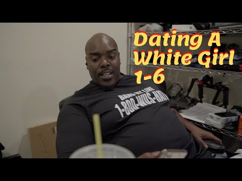 The White Girlfriend Ep. 1-6 w/ @biggjah