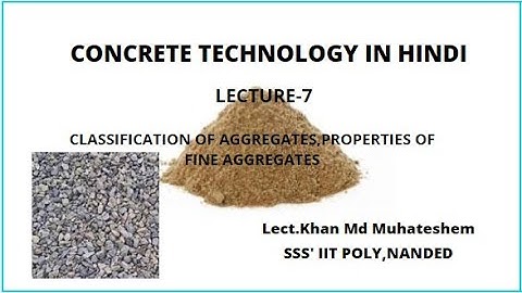 Concrete technology in hindi chp-2 lecture-7 ( classification of aggregate,properties of aggregate)
