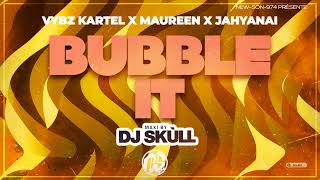 Vybz Kartel Feat. Jahyanai & Maureen - Bubble It (Maxi 2024) Dj Skùll