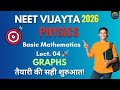 Basic Mathematics L 04 | NEET VIJAYTA 2026 | PHYSICS Class 11 Physics Graphs Tricks 📊 #neet2026