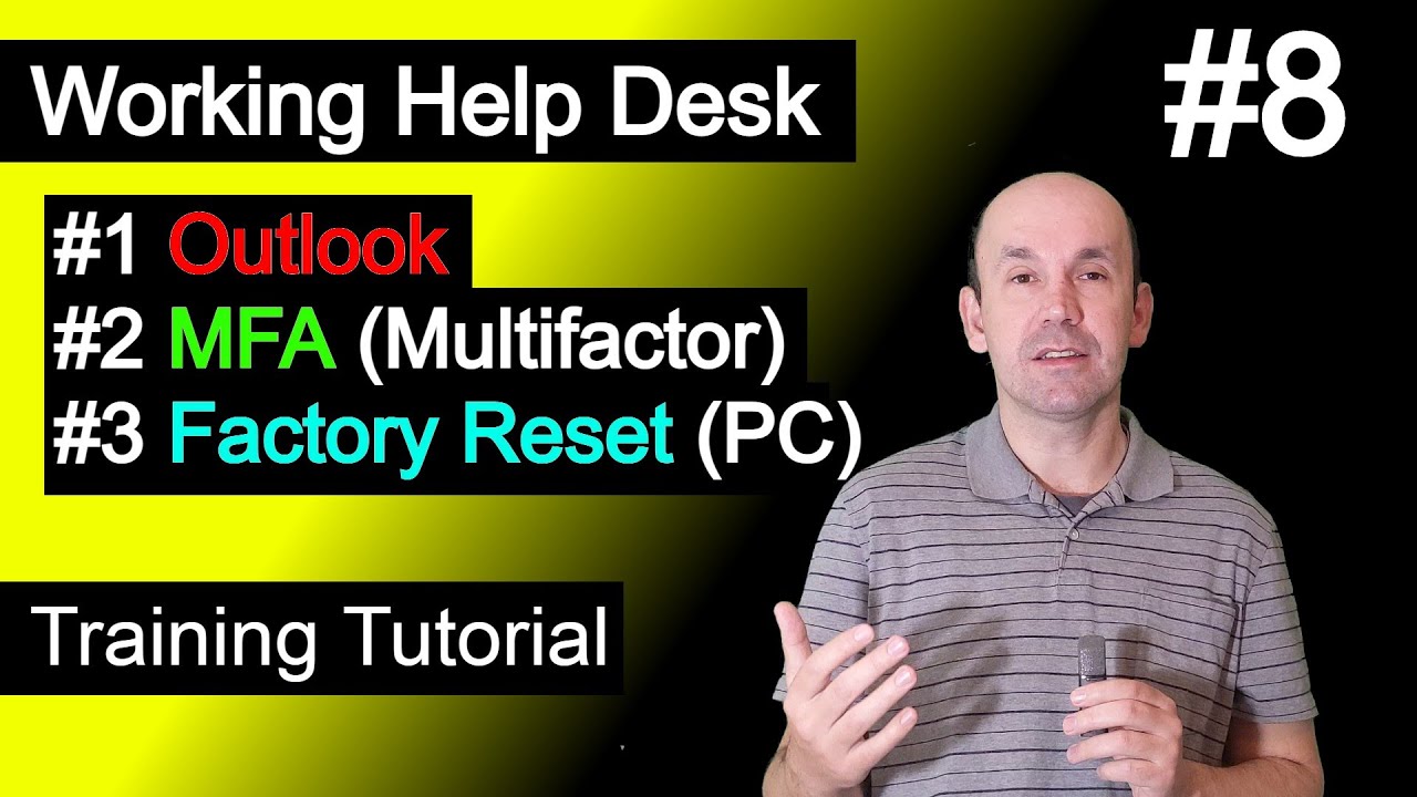 Working Help Desk Tickets, Outlook freezing, MFA, Computer Factory Reset