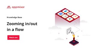 Zooming in/out in a flow – Appmixer Knowledge Base